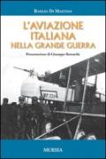 L'aviazione italiana nella grande guerra