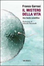 Il mistero della vita. Una favola scientifica