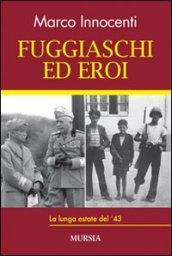 Fuggiaschi ed eroi. La lunga estate del '43