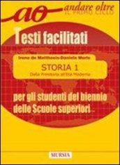 Storia per gli alunni del biennio delle Scuole superiori. Testi facilitati. Per le Scuole superiori: 1