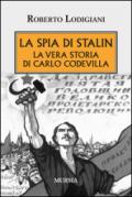 La spia di Stalin. La vera storia di Carlo Codevilla