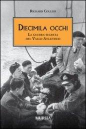 Diecimila occhi. La guerra segreta del Vallo Atlantico