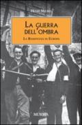 La guerra dell'ombra. La Resistenza in Europa