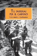 Tu passerai per il camino. Vita e morte a Mauthausen