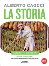 storia. Per gli Ist. professionali per l'agricoltura. Con CD Audio. Con CD-ROM. 1.Dalla preistoria alle civiltà altomedievali