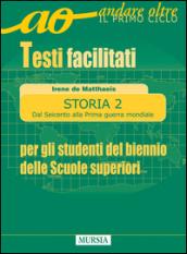 Storia per gli alunni del biennio delle superiori. Testi facilitati. Per le Scuole superiori. 2.