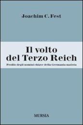 Il volto del Terzo Reich. Profilo degli uomini chiave della Germania nazista