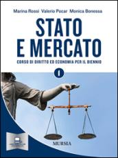 Stato e mercato. Corso di economia. Per il biennio delle Scuole superiori. 1.