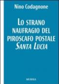 Lo strano naufragio del piroscafo postale Santa Lucia