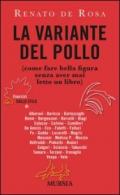 La variante del pollo (come fare bella figura senza aver mai letto un libro). Esercizi sullo stile di: Alberoni, Baricco, Bartezzaghi, Benni, Bergonzoni, Berselli