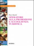 Operatore alla promozione e accoglienza turistica. Per gli Ist. professionali