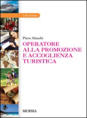 Operatore alla promozione e accoglienza turistica. Per gli Ist. professionali