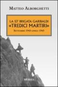 La 53° brigata Garibaldi «Tredici martiri». Settembre 1943-aprile 1945