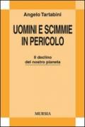 Uomini e scimmie in pericolo. Il declino del nostro pianeta