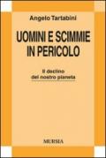 Uomini e scimmie in pericolo. Il declino del nostro pianeta