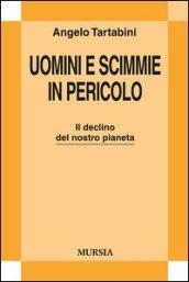 Uomini e scimmie in pericolo. Il declino del nostro pianeta