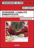 Scrivere: l'abilità dimenticata. Una prospettiva pedagogica sulla disgrafia