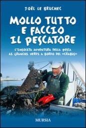 Mollo tutto e faccio il pescatore. L'insolita avventura della pesca ai granchi verdi a bordo del «Crabus»