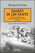 Diario di un fante. Dallo scoppio della grande guerra a Caporetto. 1914-1918