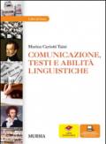 Comunicazione, testi e abilità linguistiche grammatica. Per le Scuole superiori. Con CD-ROM. Con espansione online