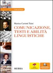 Comunicazione, testi e abilità linguistiche grammatica. Per le Scuole superiori. Con CD-ROM. Con espansione online