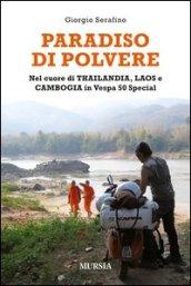 Paradiso di polvere. Nel cuore di Thailandia, Laos e Cambogia in Vespa 50 special