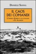 Il caos dei comandi. L'Afrika Korps e gli italiani a El Alamein