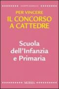 Per vincere il concorso a cattedre. Scuola dell’Infanzia e Primaria