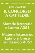 Materie letterarie e latino A051. Materie letterarie, latino e greco nel classico A052. Per vincere il concorso a cattedre