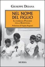 Nel nome del figlio. La famiglia Puecher nella Resistenza