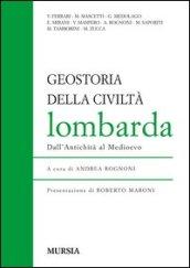 Geostoria della civiltà lombarda. Dall'antichità al Medioevo