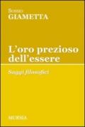 L'oro prezioso dell'essere. Saggi filosofici