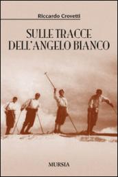 Sulle tracce dell'angelo bianco