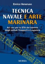 Tecnica navale e arte marinaresca. Per il biennio degli Ist. tecnici nautici e per il corso operatori del mare degli Ist. professionali per le attività marinare