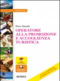 Operatore alla promozione e accoglienza turistica. Per gli Ist. professionali. Con e-book. Con espansione online