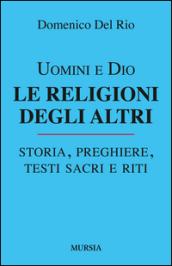 Uomini e Dio. Le religioni degli altri