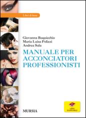 Manuale per acconciatori professionisti. Con aggiornamento online