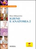 Igiene e anatomia. Per le Scuole Superiori. 2.