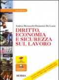 Diritto, economia e sicurezza sul lavoro. Con e-book. Con espansione online