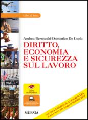 Diritto, economia e sicurezza sul lavoro. Con e-book. Con espansione online