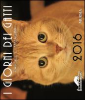 I giorni dei gatti. Parole e immagini 2016