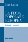 La fiaba popolare europea. Forma e natura