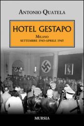 Hotel Gestapo. Milano settembre 1943-aprile 1945