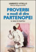 Proverbi e modi di dire partenopei. Il sale di Napoli