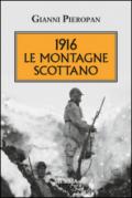 1916. Le montagne scottano