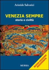 Venezia sempre. Storia e civiltà