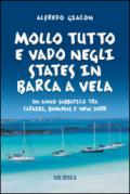 Mollo tutto e vado negli States in barca a vela. Un anno sabbatico tra Caraibi, Bahamas e New York