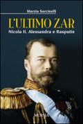 L'ultimo zar. Nicola II, Alessandra e Rasputin