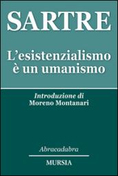 L'esistenzialismo è un umanismo