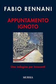 Appuntamento ignoto. Una indagine per Innocenti